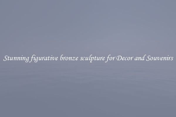 Stunning figurative bronze sculpture for Decor and Souvenirs