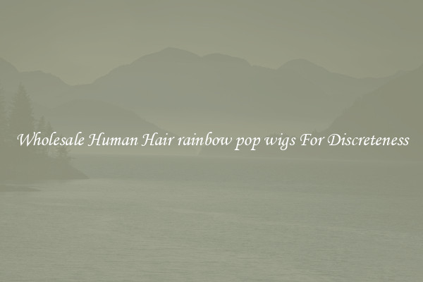 Wholesale Human Hair rainbow pop wigs For Discreteness