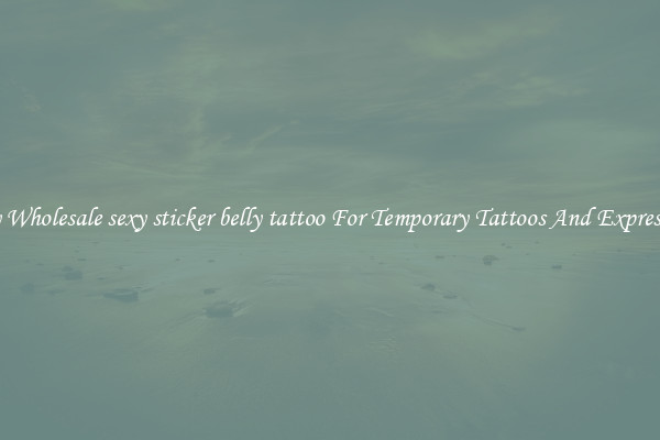 Buy Wholesale sexy sticker belly tattoo For Temporary Tattoos And Expression