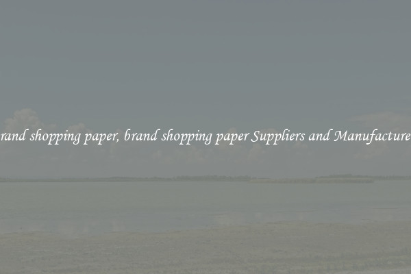 brand shopping paper, brand shopping paper Suppliers and Manufacturers