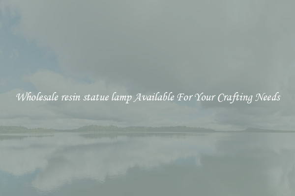 Wholesale resin statue lamp Available For Your Crafting Needs