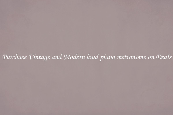 Purchase Vintage and Modern loud piano metronome on Deals