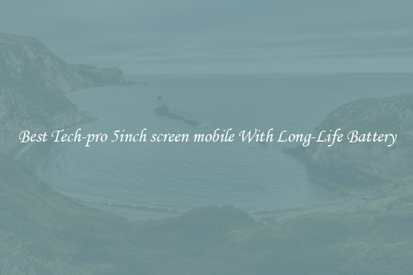 Best Tech-pro 5inch screen mobile With Long-Life Battery