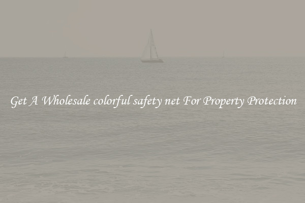 Get A Wholesale colorful safety net For Property Protection