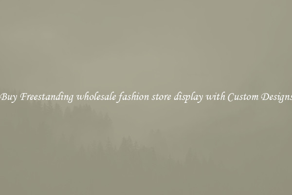 Buy Freestanding wholesale fashion store display with Custom Designs