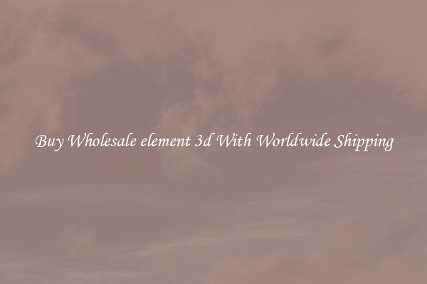  Buy Wholesale element 3d With Worldwide Shipping 