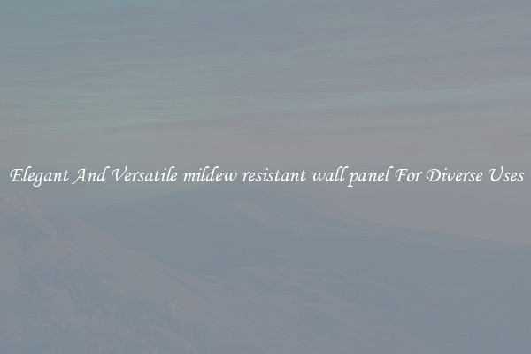 Elegant And Versatile mildew resistant wall panel For Diverse Uses