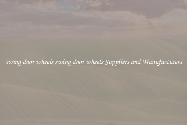 swing door wheels swing door wheels Suppliers and Manufacturers
