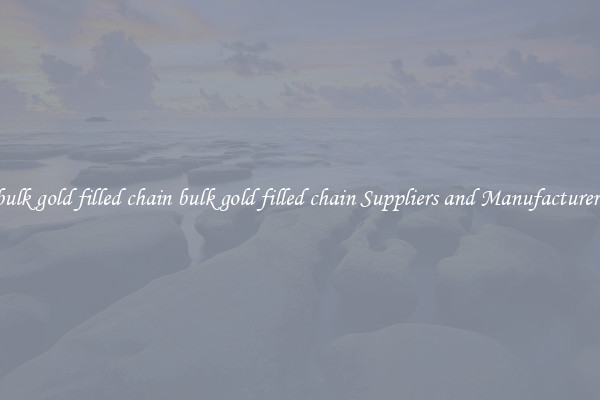 bulk gold filled chain bulk gold filled chain Suppliers and Manufacturers