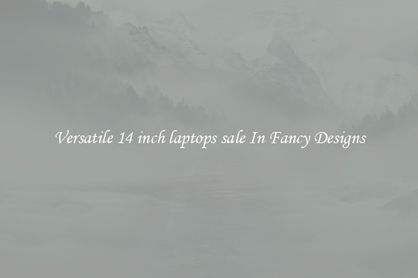 Versatile 14 inch laptops sale In Fancy Designs