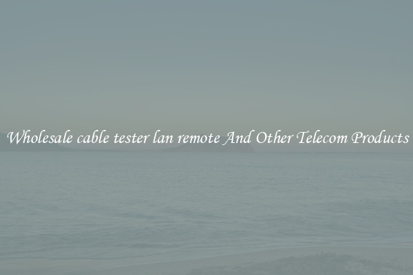 Wholesale cable tester lan remote And Other Telecom Products